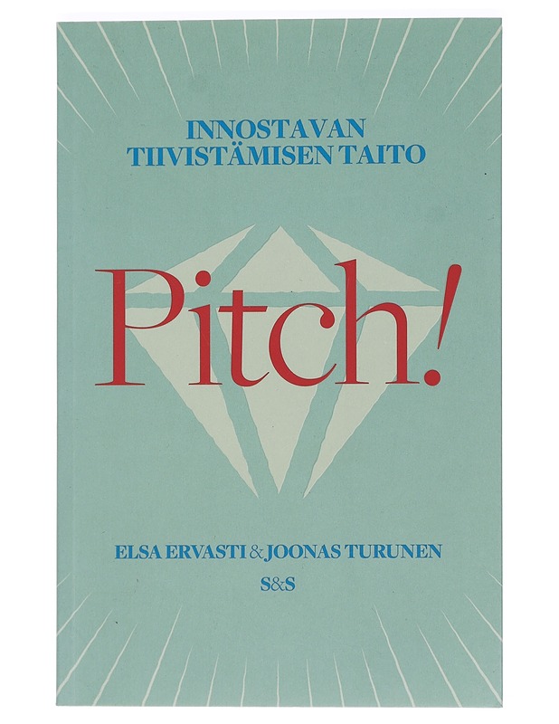 Pitch! : innostavan tiivistämisen taito - Ervasti, Elsa - Harrastekirjat - 10105443129 - 0