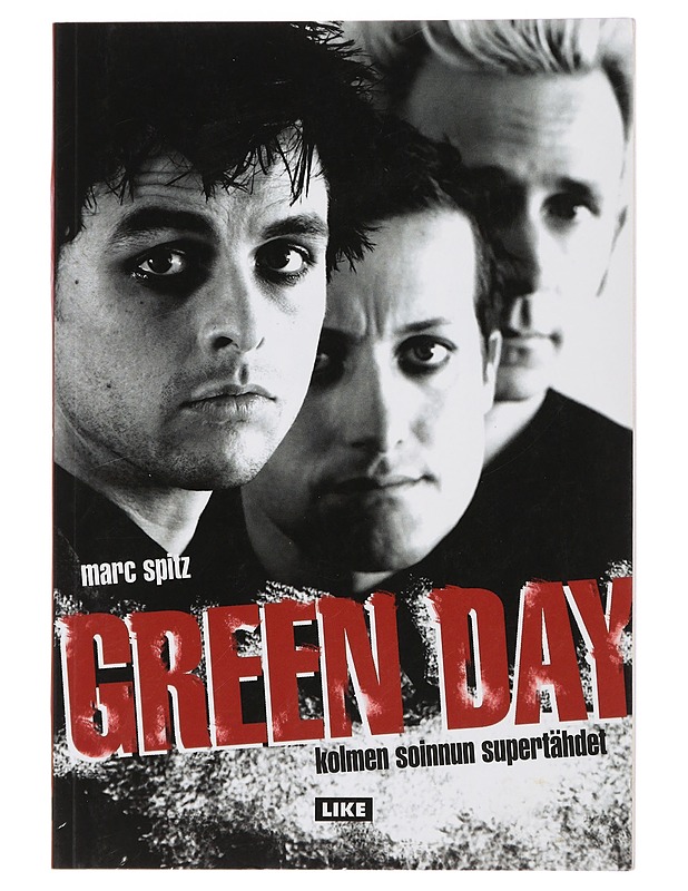Green Day : kolmen soinnun supertähdet - Spitz, Marc - Elämäkerrat ja muistelmat - 10105443132 - 0