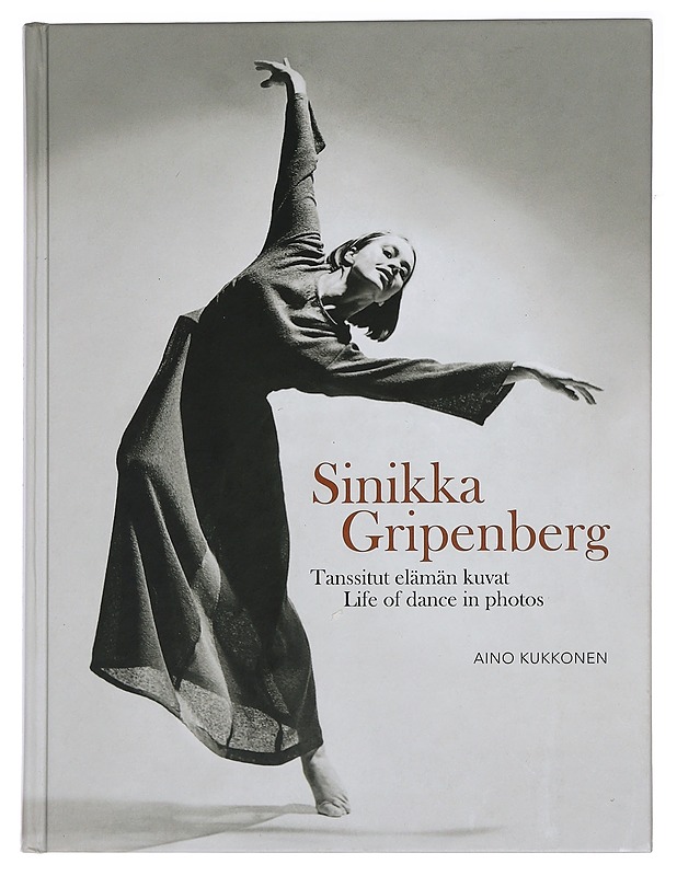 Sinikka Gripenberg : tanssitut elämän kuvat = life of dance in photos - Kukkonen, Aino - Elämäkerrat ja muistelmat - 10105443133 - 0