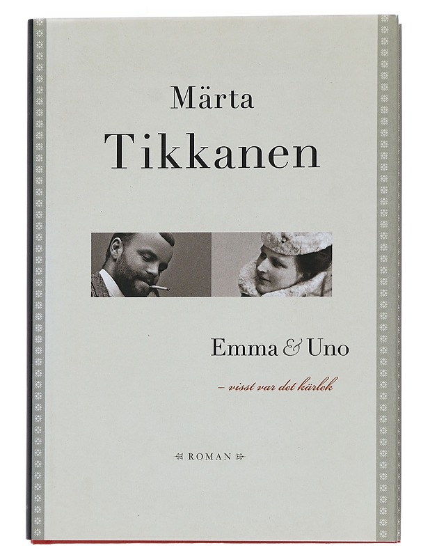 Emma & Uno : visst var det kärlek - Märta Tikkanen - Elämäkerrat ja muistelmat - 10105443145 - 0