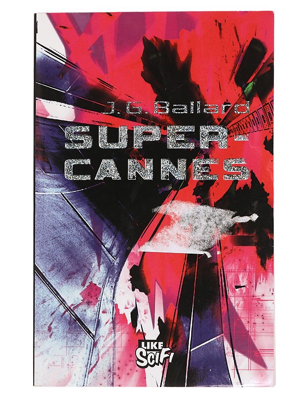 Super-Cannes - Ballard, J. G. - Romaanit ja novellit - 10105443154 - 0