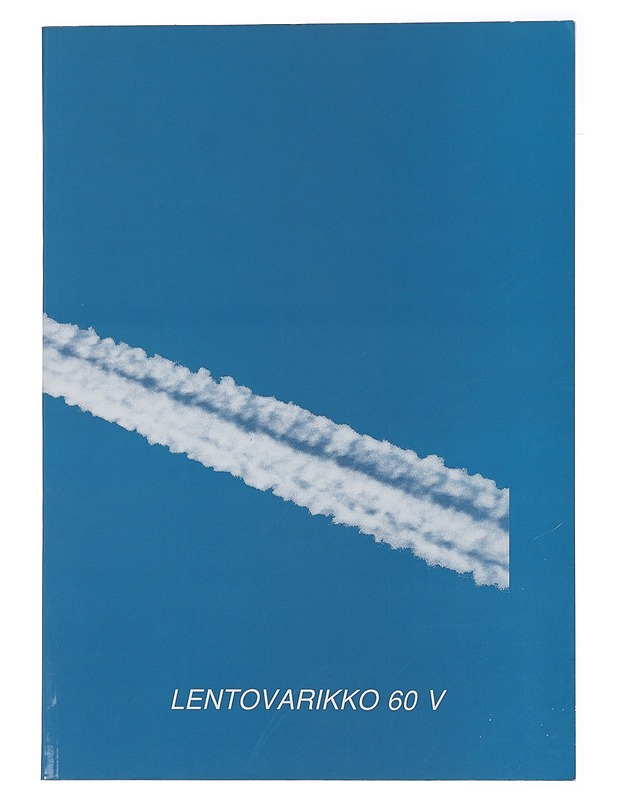 Lentovarikko 60 v : juhlajulkaisu - Rutanen, Pia - Historiakirjat - 10105443331 - 0