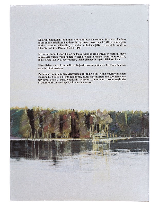 Kiljavan Sairaala 1938-1988 Osakeyhtiön keuhkotautuparantolasta yleissairaalaksi - Historiakirjat - 10105443403 - 1