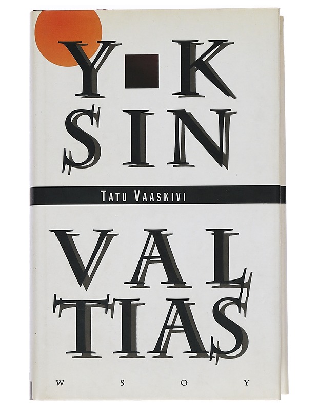 Yksinvaltias : romaani - Tatu Vaaskivi - Romaanit ja novellit - 10105443424 - 0