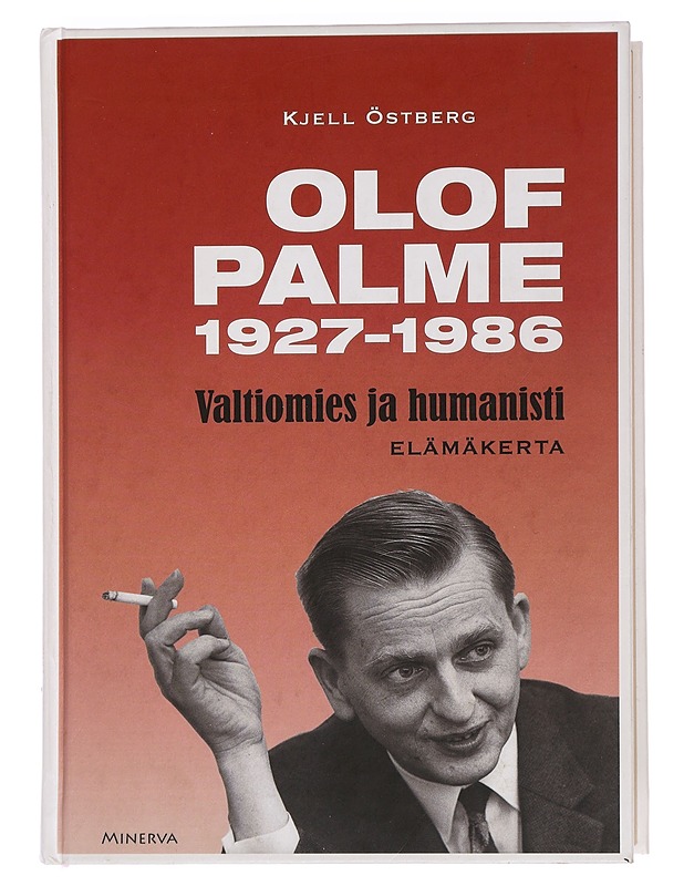 OLOF PALME 1927-1986 Valtiomies ja humanisti Elämäkerta - Kaunokirjallisuus - 10105443445 - 0