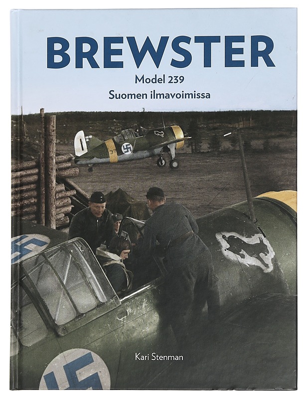 Brewster : model 239 Suomen ilmavoimissa - Kari Stenman - Historiakirjat - 10105443461 - 0