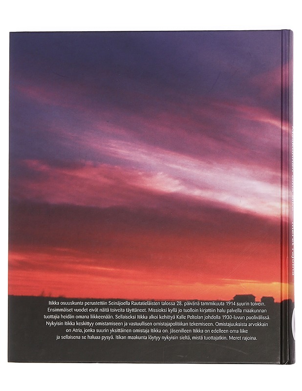 Itikka osuuskunta 100 vuotta : maakunnan oma liike - meret rajoina - Sirpa Perkkiö - Historiakirjat - 10105443477 - 1