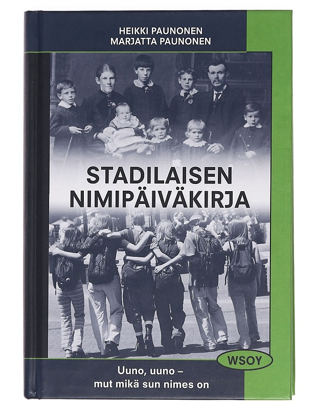 Stadilaisen nimipäiväkirja : Uuno, uuno - mut mikä sun nimes on - Paunonen, Heikki - Harrastekirjat - 10105443493 - 0