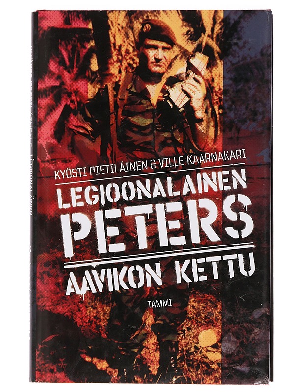 Legioonalainen Peters : aavikon kettu - Pietiläinen, Kyösti - Elämäkerrat ja muistelmat - 10105443498 - 0