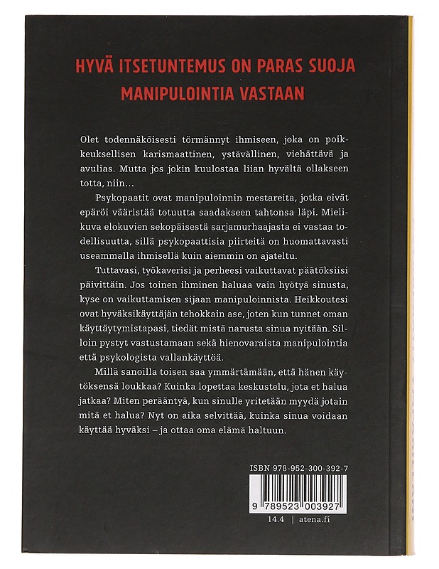 Psykopaatit ympärilläni : kuinka tunnistaa ja välttää manipulointi - Erikson, Thomas - Tietokirjat ja oppaat - 10105443523 - 1