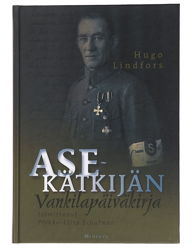 Asekätkijän vankilapäiväkirja - Lindfors, Hugo - Elämäkerrat ja muistelmat - 10105443577 - 0