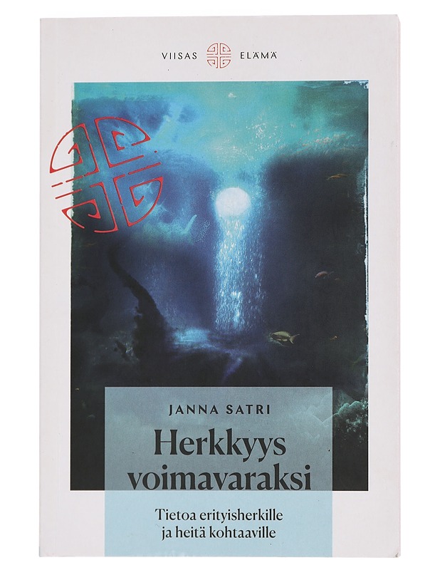 Herkkyys voimavaraksi : tietoa erityisherkille ja heitä kohtaaville - Satri, Janna - Tietokirjat ja oppaat - 10105443592 - 0