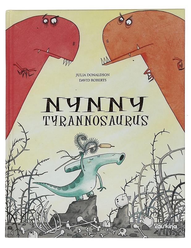 Nynny tyrannosaurus - Donaldson, Julia - Lastenkirjat - 10105443604 - 0