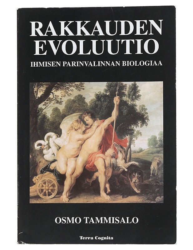 Rakkauden evoluutio : ihmisen parinvalinnan biologiaa - Osmo Tammisalo - Historiakirjat - 10105443606 - 0