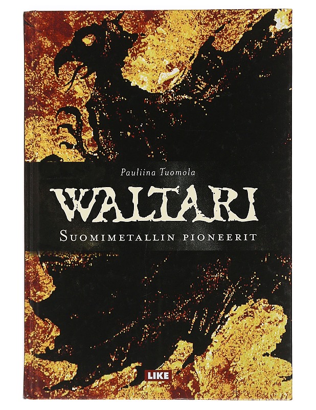 Waltari : suomimetallin pioneerit - Pauliina Tuomola - Elämäkerrat ja muistelmat - 10105443612 - 0