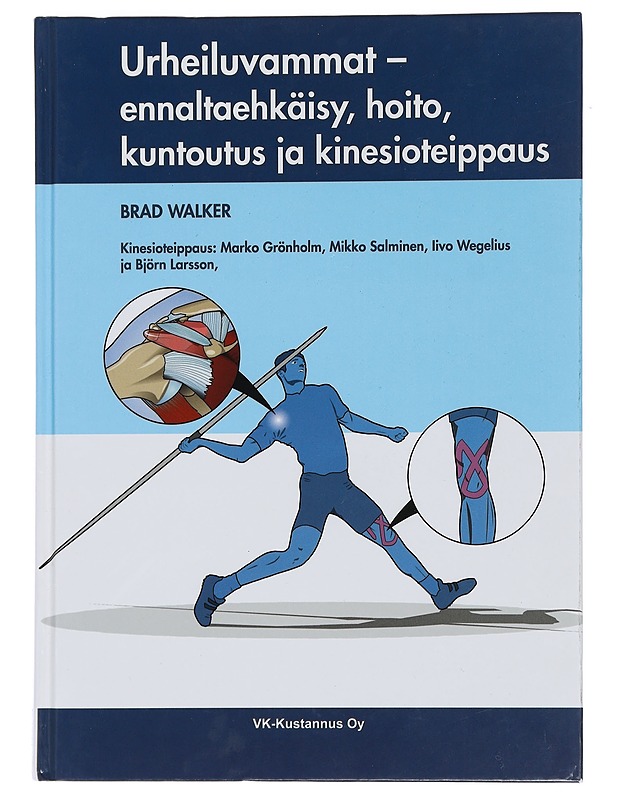 Urheiluvammat : ennaltaehkäisy, hoito, kuntoutus ja kinesioteippaus - Walker, Brad - Harrastekirjat - 10105443626 - 0
