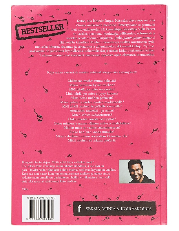 Seksiä, viiniä ja koiraskoiria : käytännön opas miehen löytämiseksi, kesyttämiseksi ja pitämiseksi - Parvet, Villu - Harrastekirjat - 10105443633 - 1