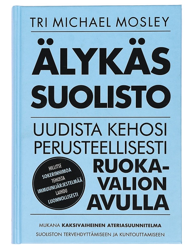 Älykäs suolisto - Mosley, Michael - Tietokirjat ja oppaat - 10105443658 - 0