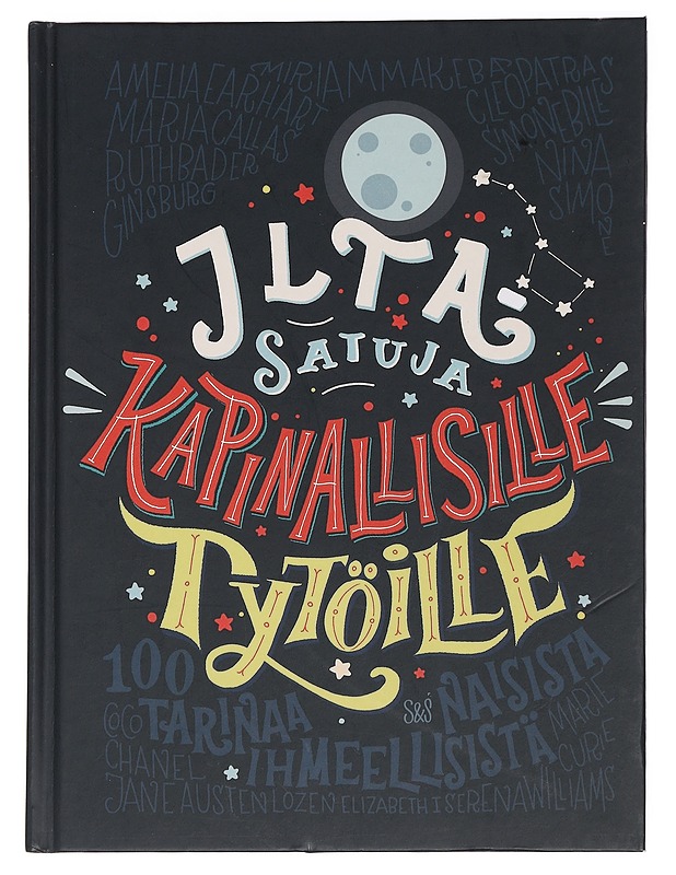 Iltasatuja kapinallisille tytöille : 100 tarinaa ihmeellisistä naisista - Favilli, Elena - Lastenkirjat - 10105443693 - 0