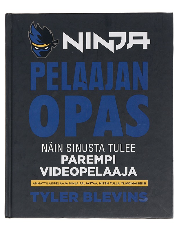 Ninja : pelaajan opas : näin sinusta tulee parempi pelaaja - Blevins, Tyler - Tietokirjat ja oppaat - 10105443709 - 0