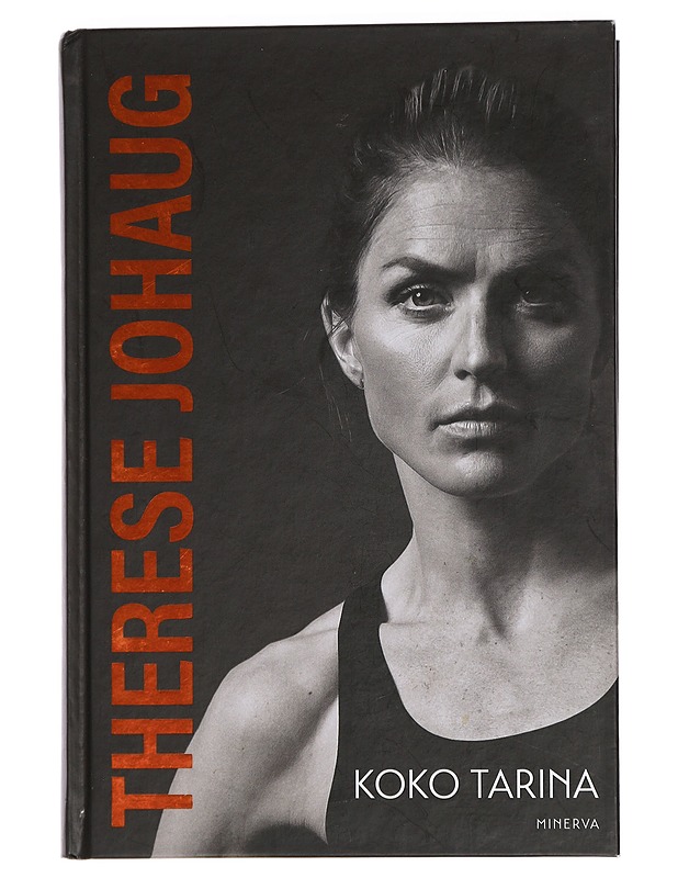 Therese Johaug : koko tarina - Johaug, Therese - Elämäkerrat ja muistelmat - 10105443717 - 0