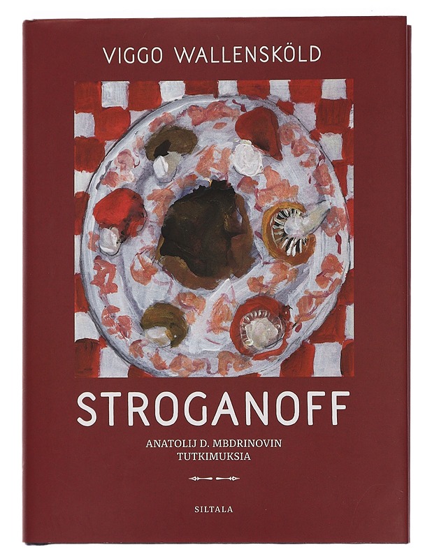 Stroganoff : Anatolij D. Mbdrinovin tutkimuksia - Wallensköld, Viggo - Ruokakirjat - 10105443747 - 0