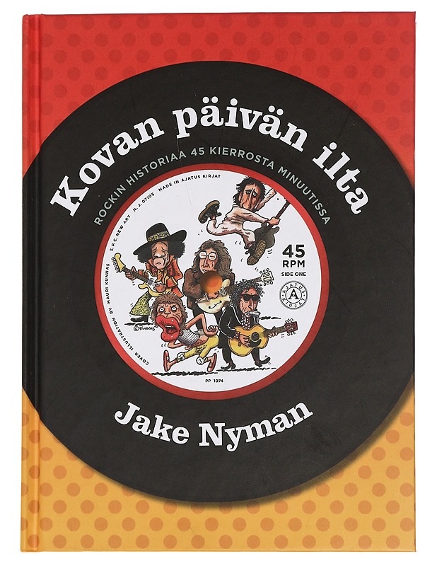 Kovan päivän ilta : rockin historiaa 45 kierrosta minuutissa - Jake Nyman - Elämäkerrat ja muistelmat - 10105443759 - 0
