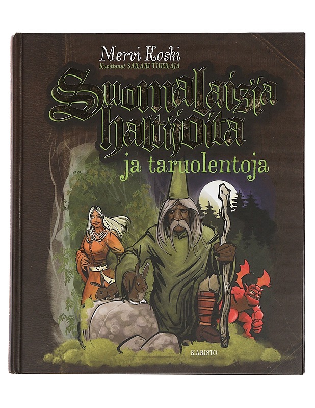 Suomalaisia haltijoita ja taruolentoja - Koski, Mervi - Romaanit ja novellit - 10105443778 - 0