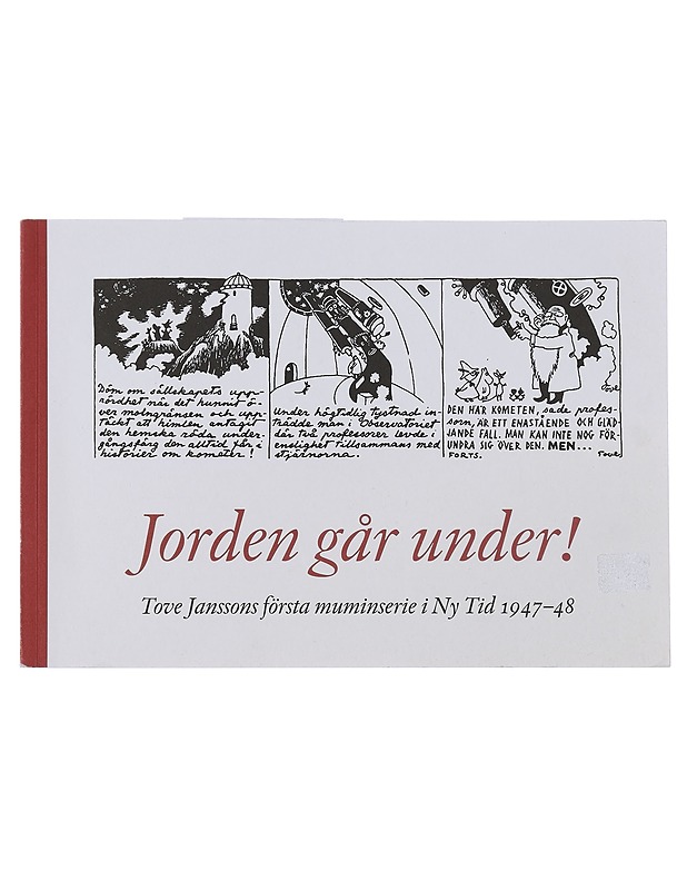 Jorden går under! : Tove Janssons första muminserie i Ny Tid 1947-1948 - Tove Jansson - Elämäkerrat ja muistelmat - 10105443837 - 0