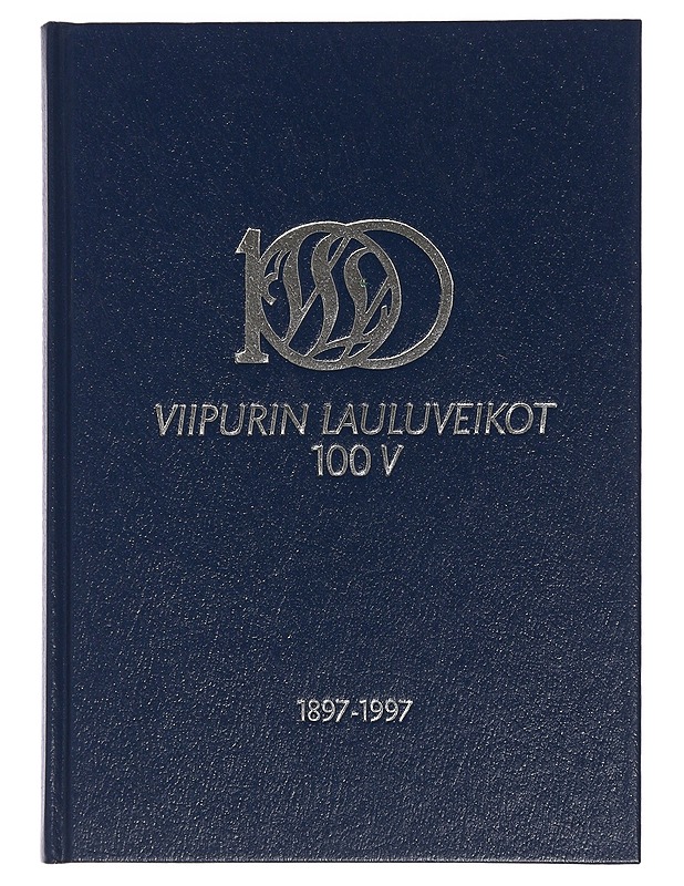 Viipurin Lauluveikot  100 vuotta 1897 - 1997 - Tietokirjat ja oppaat - 10105443835 - 0