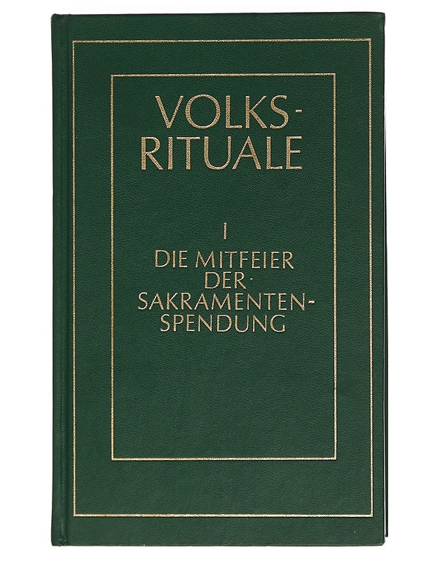 Folk rituals : 1. Participation in the administration of the sacraments - Alfred Läpple  - Harrastekirjat - 10105443863 - 0