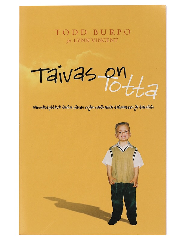 Taivas on totta - Burpo, Todd - Elämäkerrat ja muistelmat - 10105443898 - 0