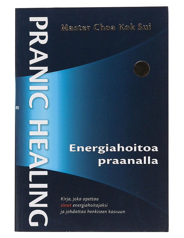 Pranic healing : energiahoitoa praanalla - Sui, Choa Kok - Harrastekirjat - 10105443910 - 0
