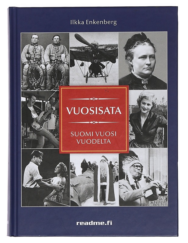 Vuosisata : Suomi vuosi vuodelta - Ilkka Enkenberg - Tietokirjat ja oppaat - 10105443926 - 0