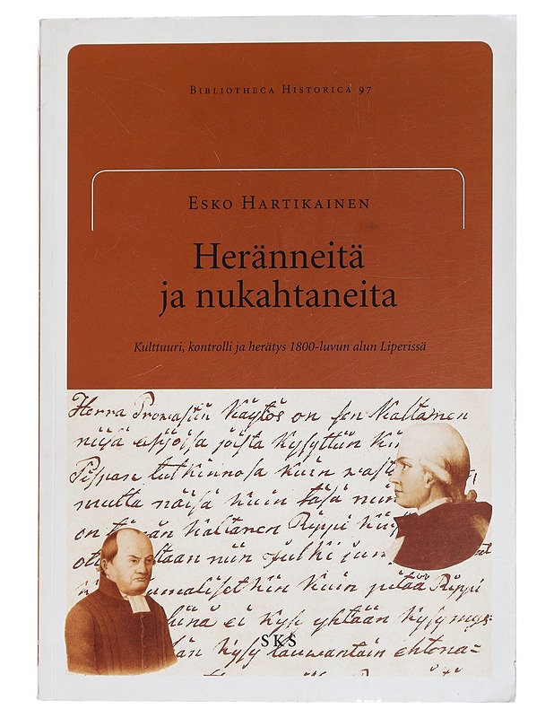 Heränneitä ja nukahtaneita : kulttuuri, kontrolli ja herätys 1800-luvun alun Liperissä - Esko Hartikainen - Historiakirjat - 10105443938 - 0