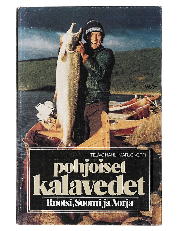 Pohjoiset kalavedet, Ruotsi, Suomi ja Norja - Teuvo Hahl-Marjokorpi - Tietokirjat ja oppaat - 10105443947 - 0