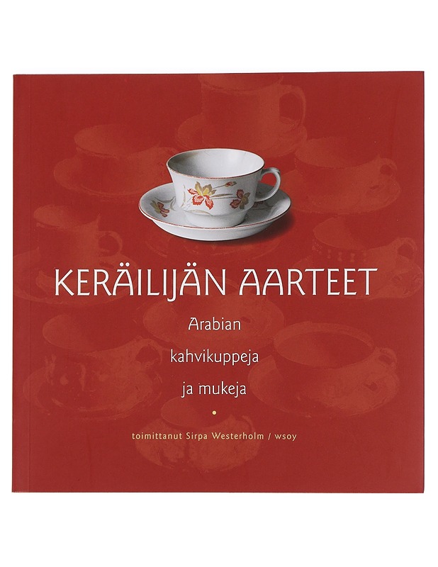 Arabian kahvikuppeja ja mukeja - Westerholm, Sirpa - Historiakirjat - 10105443970 - 0