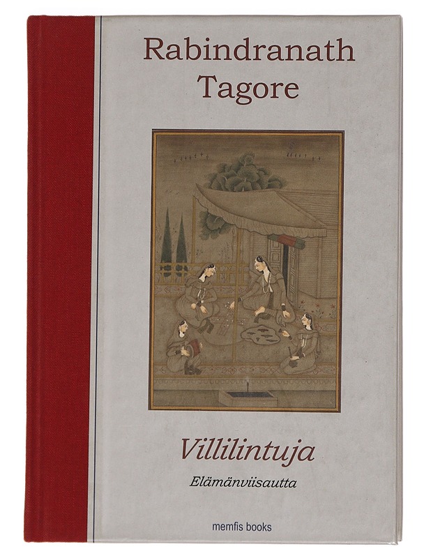 Villilintuja : elämänviisautta - Tagore, Rabindranath - Kaunokirjallisuus - 10105443986 - 0