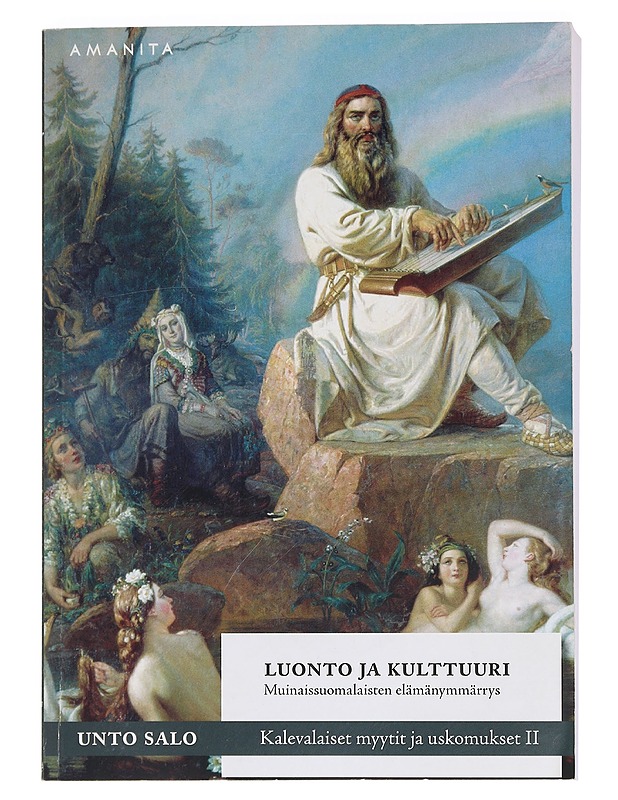 Luonto ja kulttuuri: Kalevalaiset myytit ja uskomukset 2 -  Unto Salo - Tietokirjat ja oppaat - 10105443975 - 0