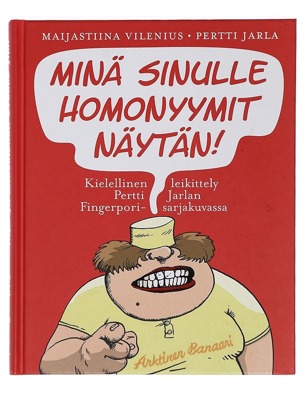 Minä sinulle homonyymit näytän! : kielellinen leikittely Pertti Jarlan Fingerpori-sarjakuvassa - Vilenius, Maijastiina - Sarjakuvat - 10105444003 - 0