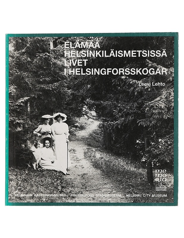 Elämää helsinkiläismetsissä - Lehto, Leevi - Tietokirjat ja oppaat - 10105444006 - 0