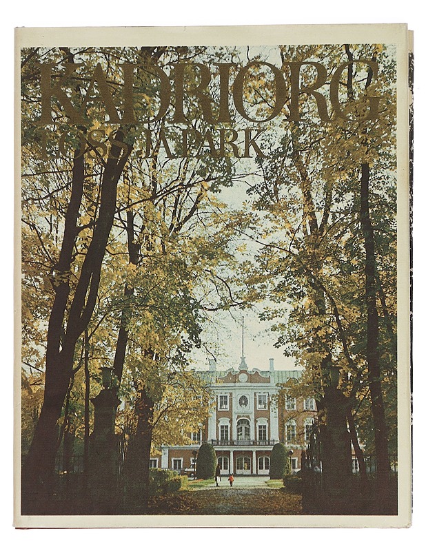 Kadriorg : loss ja park - Tamm, Heiki - Historiakirjat - 10105444044 - 0