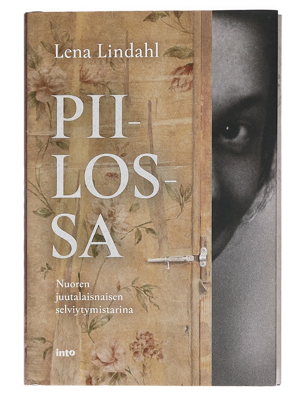 Piilossa : nuoren juutalaisnaisen selviytymistarina - Lindahl, Lena - Elämäkerrat ja muistelmat - 10105444067 - 0