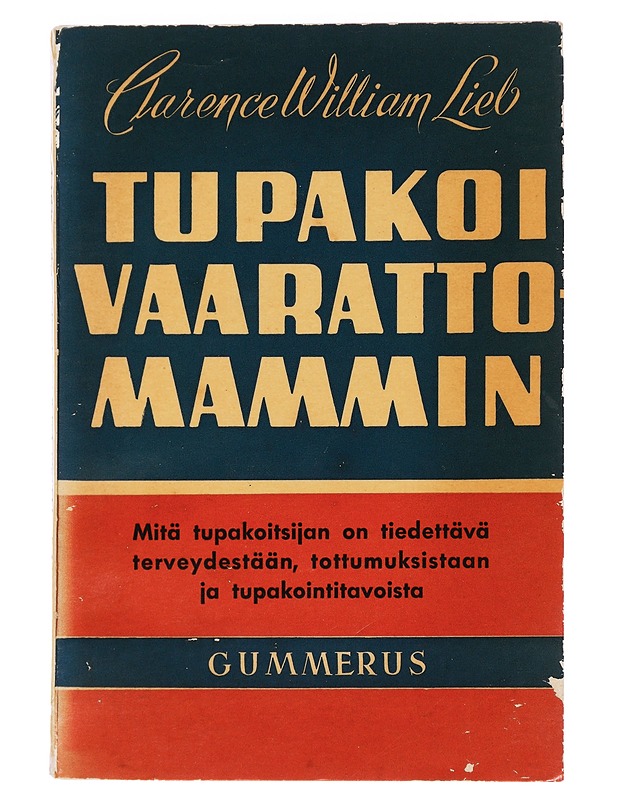 Tupakoi Vaarattomammin - Lieb, Clarence William - Tietokirjat ja oppaat - 10105444086 - 0