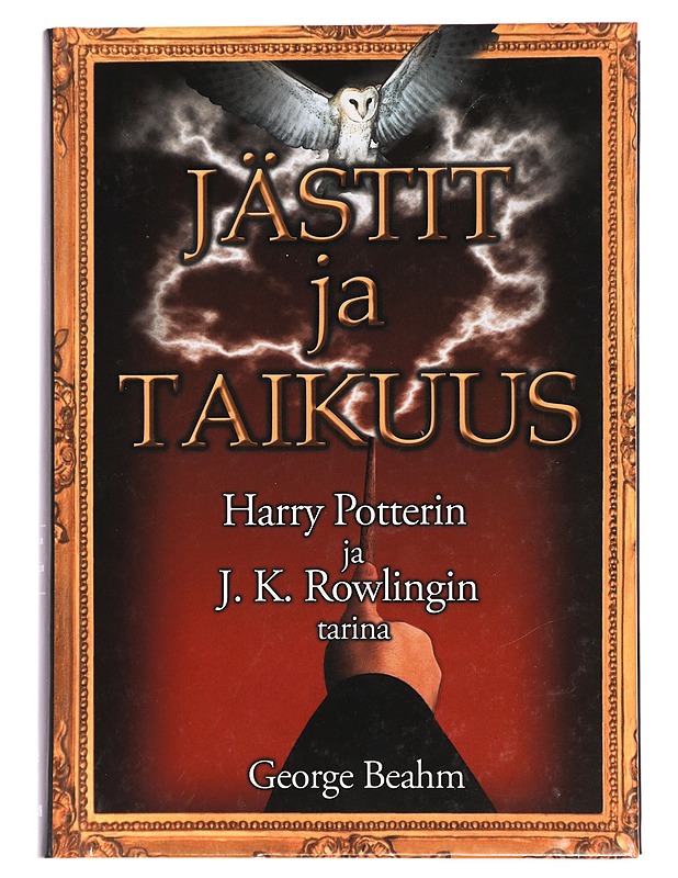 Jästit ja taikuus : Harry Potterin ja J. K. Rowlingin tarina - Beahm, George - Elämäkerrat ja muistelmat - 10105444148 - 0