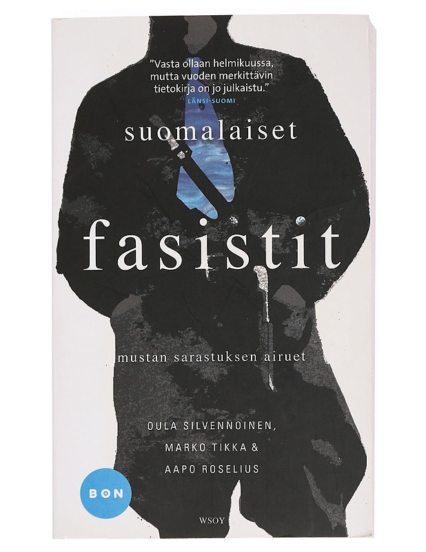 Suomalaiset fasistit : Mustan sarastuksen airuet - Roselius, Aapo - Historiakirjat - 10105444152 - 0
