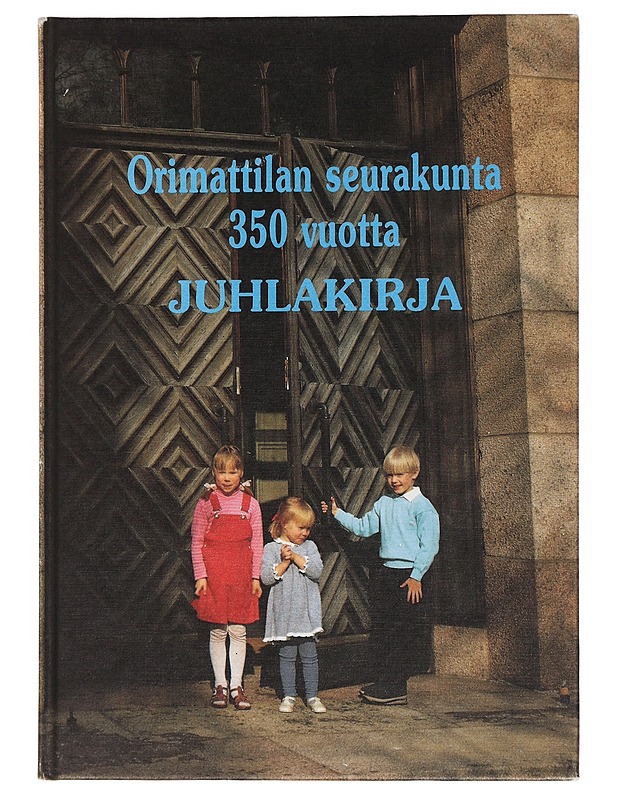 Orimattilan seurakunta 350 vuotta : juhlakirja - Ilona Vallas - Historiakirjat - 10105444170 - 0