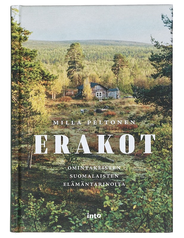 Erakot : omintakeisten suomalaisten elämäntarinoita - Milla Peltonen - Elämäkerrat ja muistelmat - 10105444220 - 0