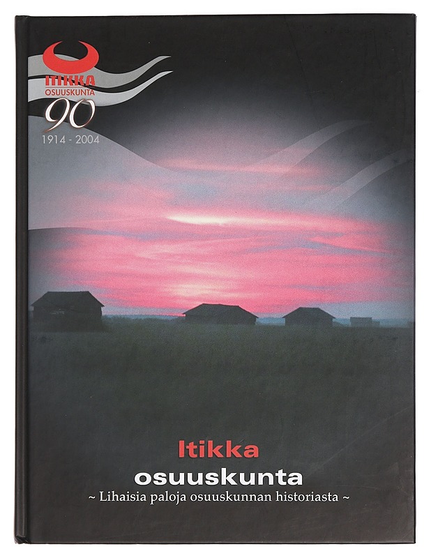 Itikka osuuskunta 90 vuotta, 1914-2004 - Perkkiö, Sirpa - Historiakirjat - 10105444253 - 0