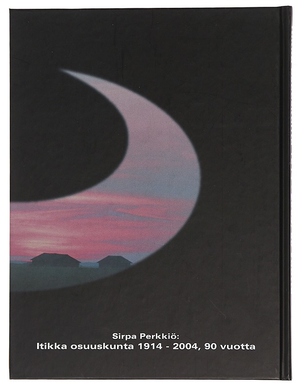 Itikka osuuskunta 90 vuotta, 1914-2004 - Perkkiö, Sirpa - Historiakirjat - 10105444253 - 1